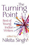 The Turning Point: Best of Young Indian Writers by Nikita Singh [Paperback]