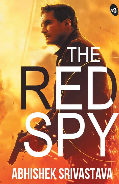 The Red Spy by Abhishek Srivastava [Paperback]