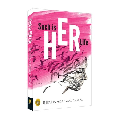 Such Is HER Life by Reecha Agarwal Goyal [Paperback]