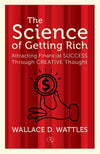 The Science of Getting Rich by Wallace D. Wattles [Paperback]