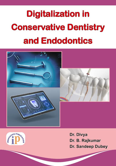 Digitalization in Conservative Dentistry and Endodontics by Dr. Divya, Dr. B. Rajkumar, Dr. Sandeep Dubey[Paperback]