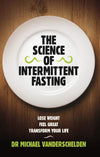 The Science of Intermittent Fasting by Dr. Michael Vanderschelden [Paperback]
