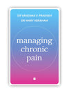 Managing Chronic Pain by Mary Abraham, Vandana V. Prakash [Paperback]