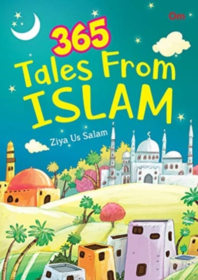Story books : 365 Tales From Islam by Ziya Us Salam [Hardcover]
