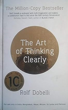 The Art of Thinking Clearly by Rolf Dobelli [Paperback]