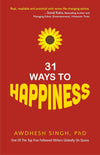 31 Ways to Happiness by Awdhesh Singh [Paperback]