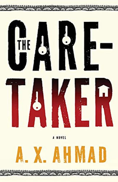 The Caretaker by A. X. Ahmad [Paperback]