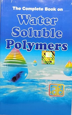 The Complete Book on Water Soluble Polymers [Paperback]