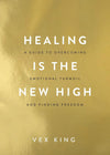 Healing Is The New High by Vex King [Paperback]