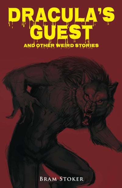 Dracula’s Guest and Other Weird Stories by Stoker Bram [Paperback]
