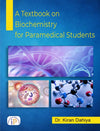 A Textbook on Biochemistry for Paramedical Students by Dr. Kiran Dahiya [Paperback]