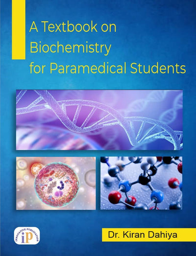 A Textbook on Biochemistry for Paramedical Students by Dr. Kiran Dahiya [Paperback]