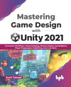 Mastering Game Design with Unity 2021 by Scott Tykoski [Paperback]