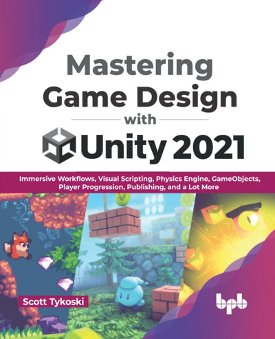 Mastering Game Design with Unity 2021 by Scott Tykoski [Paperback]