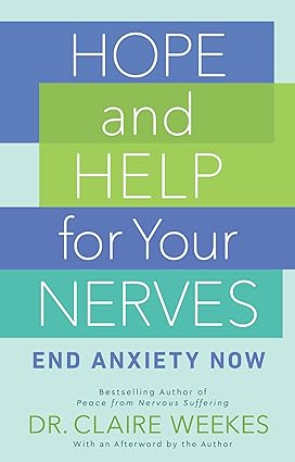 Hope and Help for Your Nerves by Claire Weekes [Paperback]