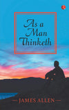 As a Man Thinketh by James Allen [Paperback]