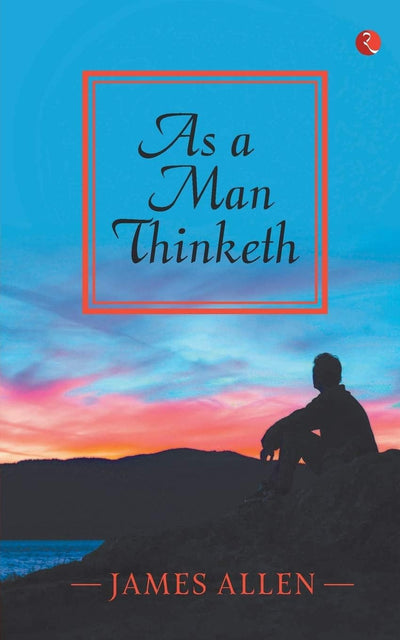As a Man Thinketh by James Allen [Paperback]