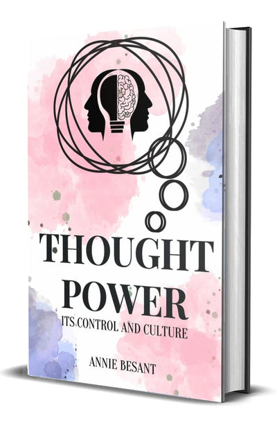 Thought Power: Its Control and Culture by Annie Besant [Hardcover]
