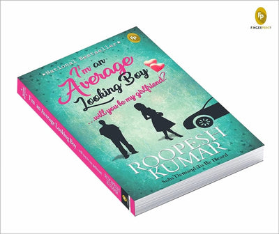 I'm An Average Looking Boy...Will You Be My Girlfriend? by Roopesh Kumar [Paperback]