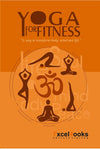 Yoga for Fitness by Excel Books [Paperback]