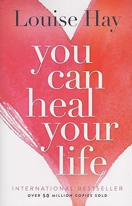 You Can Heal Your Life by Louise Hay [Paperback]