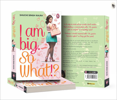 I Am Big So What? by Shuchi Singh Kalra [Paperback]