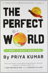 The Perfect World by Priya Kumar [Paperback]