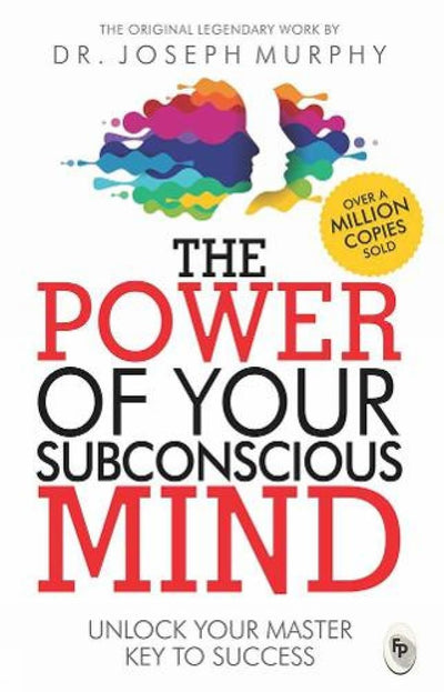 The Power of Your Subconscious Mind by Joseph Murphy [Paperback]