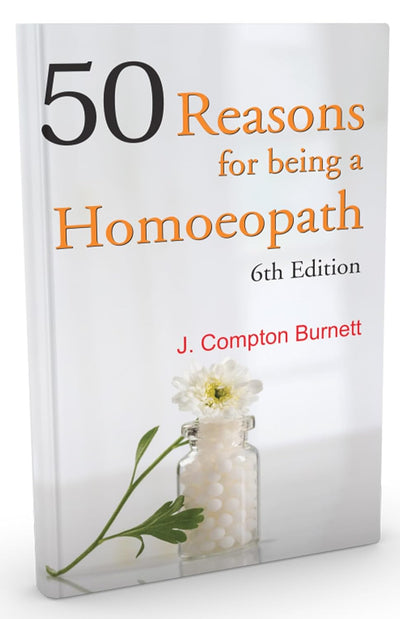 50 Reasons for Being a Homoeopath by J. Compton Burnett [Paperback]