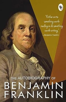 The Autobiography of Benjamin Franklin by Benjamin Franklin [Paperback]