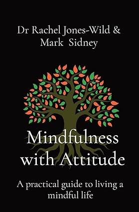 Mindfulness with Attitude by Rachel Jones-Wild, Mark Sidney [Paperback]