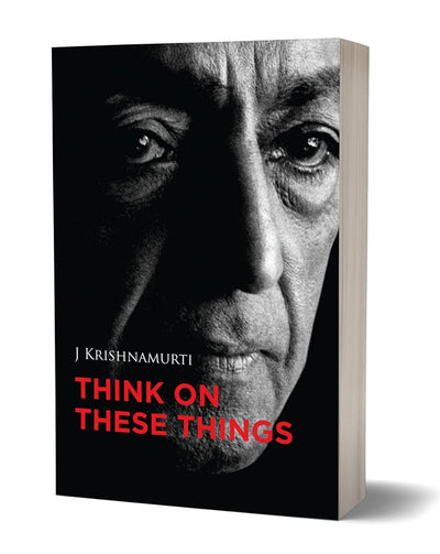Think on these things by J. Krishnamurti [Paperback]