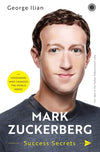 Mark Zuckerberg: Success Secrets by George Ilian [Paperback]