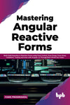 Mastering Angular Reactive Forms by Fanis Prodromou [Paperback]