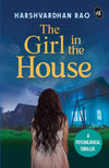 The Girl in the House by Harshvardhan Rao [Paperback]