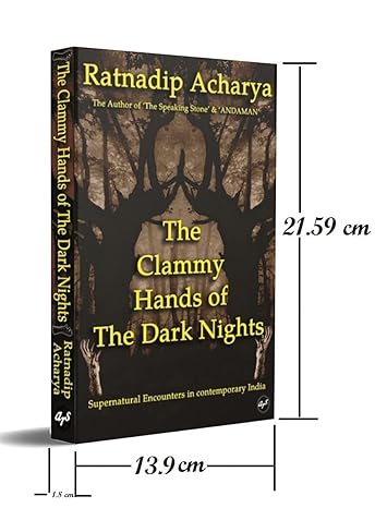 The Clammy Hands of The Dark Nights by Ratnadip Acharya [Paperback]
