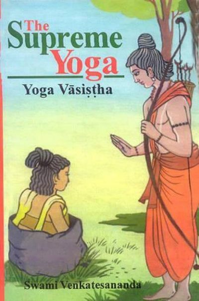 The Supreme Yoga: Yoga Vasistha: Vashista Yoga Paperback