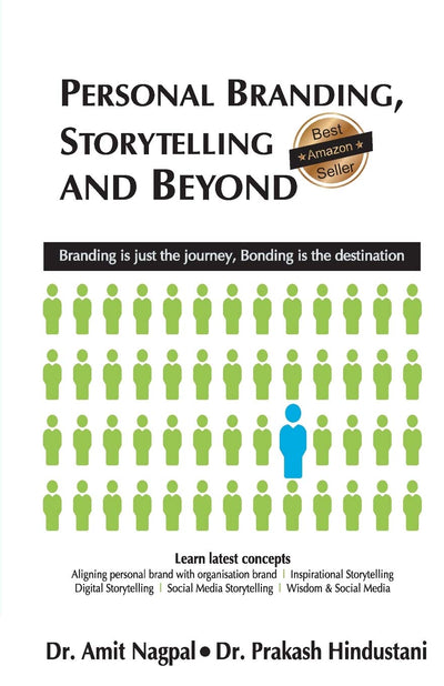 Personal Branding, Storytelling And Beyond by Dr. Amit Nagpal and Dr. Prakash Hindustani [Paperback]