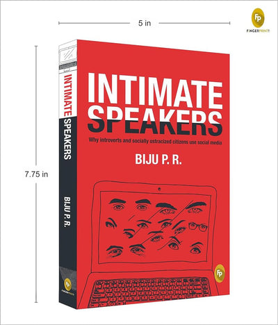 Intimate Speakers: Why Introverted and Socially Ostracized Citizens Use Social Mediaby Biju P.R. [Paperback]
