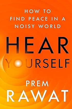 Hear Yourself by Prem Rawat [Paperback]