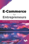 E-Commerce for Entrepreneurs by Dr. Sudeshna Chakraborty, Priyanka Tyagi [Paperback]