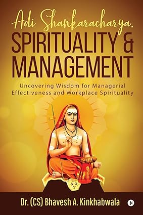 Adi Shankaracharya, Spirituality and Management by Dr. Bhavesh A. Kinkhabwala [Paperback]
