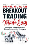 Breakout Trading Made Easy: Maximize Your Profits with Simple Price Ac: Maximize Your Profits with Simple Price Action Strategies Paperback