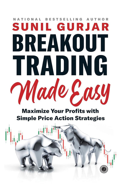 Breakout Trading Made Easy: Maximize Your Profits with Simple Price Ac: Maximize Your Profits with Simple Price Action Strategies Paperback