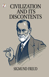Civilazation and its Discontents by Sigmund Freud [Paperback]