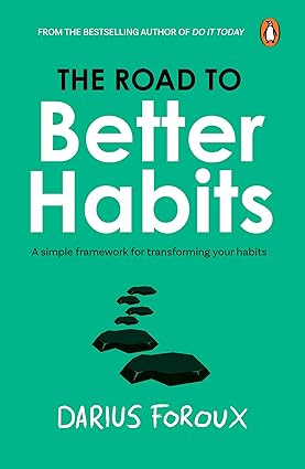Road to Better Habits by Darius Foroux [Paperback]