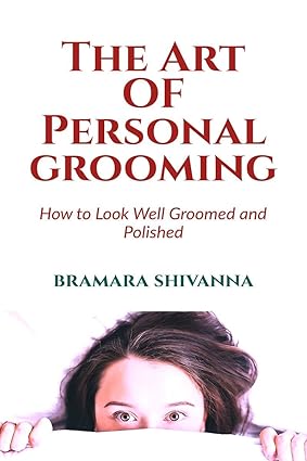 The Art Of Personal Grooming by Bramara Shivanna [Hardcover]