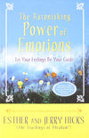 The Astonishing Power of Emotions by Esther And Jerry Hicks [Paperback]
