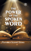 The Power of the Spoken Word by Florence Scovel Shinn [Hardcover]