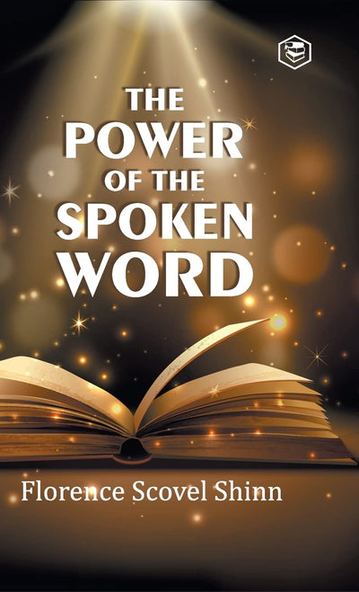 The Power of the Spoken Word by Florence Scovel Shinn [Hardcover]